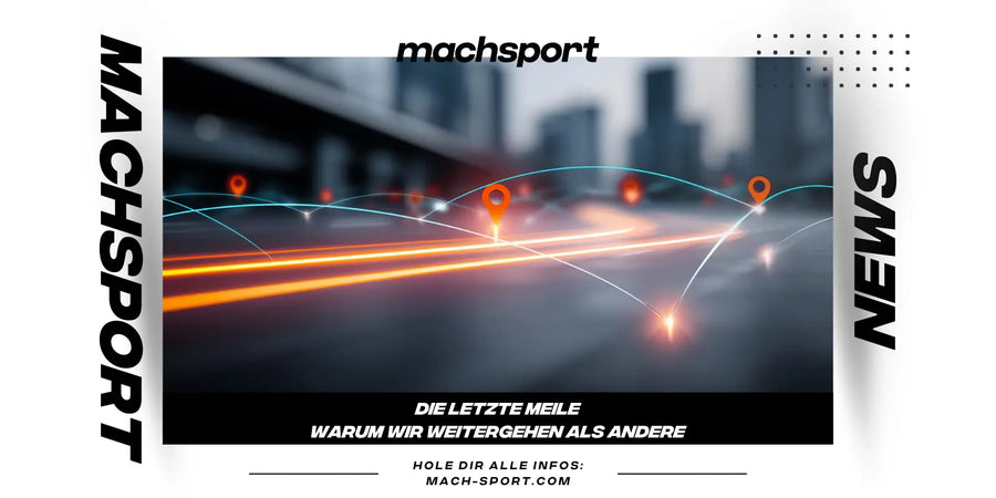 Die letzte Meile bei machsport - Service orientiert